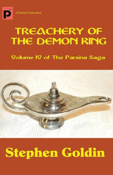 Treachery of the Demon King: Volume IV of The Parsina Saga