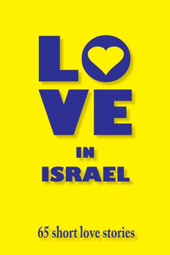 Love in Israel: 65 short love stories