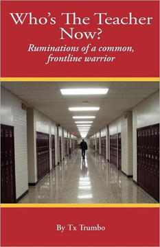 Who's the Teacher Now?: Ruminations of a Common, Front-line Warrior