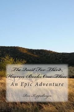 The Quest For Third Heaven Books One-Three: An Epic Adventure
