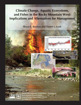 Climate Change, Aquatic Ecosystems, and Fishes in the Rocky Mountain West: Implications and Alternatives for Management