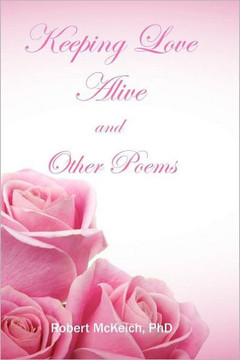 Keeping love alive and other poems