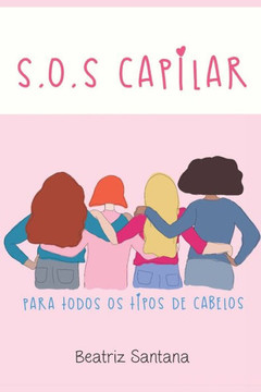 S. O. S Capilar : Para Todos Os Tipos De Cabelos