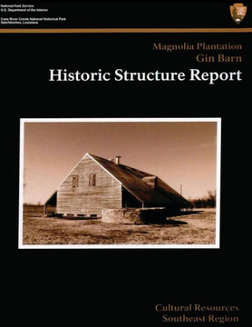 Cane River Creole National Historical Park Magnolia Plantation Gin Barn: Historic Structure Report