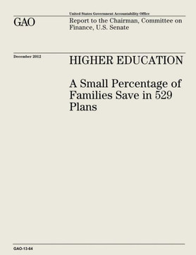 Higher Education: A Small Percentage of Families Save in 529 Plans (GAO-13-64)