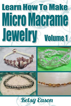Learn How To Make Micro Macrame Jewelry: Learn how you can start making Micro Macram??jewelry quickly and easily!