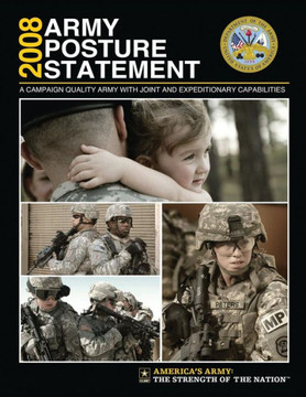 2008 Army Posture Statement: A Campaign Quality Army With Joint and Expeditionary Capabilities