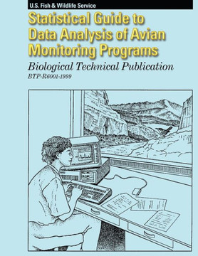 Statistical Guide to Data Analysis of Avian Monitoring Programs: Biological Technical Publication BTP-R6001-1999