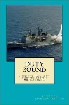 Duty Bound: A Guide to Boot Camp and to Basic Military Skills