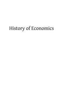 History of Economics: or Economics as a Factor in the Making of History