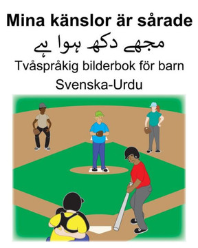 Svenska-Urdu Mina Känslor Är Sårade Tvåspråkig Bilderbok För Barn