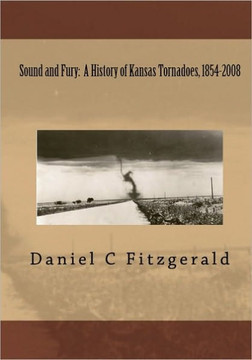 Sound And Fury: A History Of Kansas Tornadoes, 1854-2008