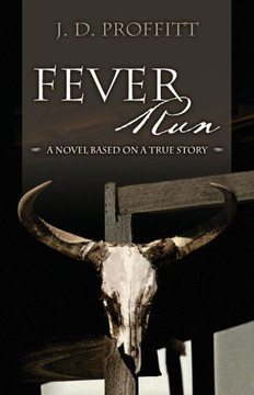 Fever Run: A Novel Based On A True Story