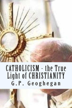 Catholicism - the True Light of Christianity