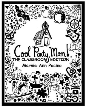 Cool Party, Mom! The Classroom Edition