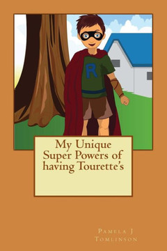 My Unique Super Powers of having Tourette's