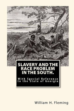 Slavery and The Race Problem in The South.: With Special Reference to the State of Georgia