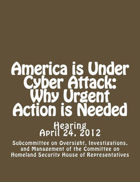America is Under Cyber Attack: Why Urgent Action is Needed