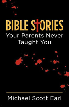Bible Stories Your Parents Never Taught You