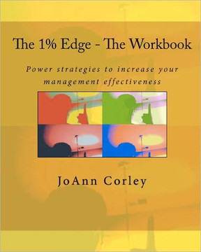 The 1% Edge - The Workbook: Power strategies to increase your management effectiveness