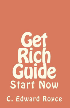 Get Rich Guide: Start Now