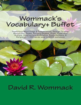 Wommack's Vocabulary+ Buffet: Vocabulary, Word Usage & Pronunciation, Foreign Phrases, Quotations, Poems, Nursery Rhymes, Great Art/Artists, Archite