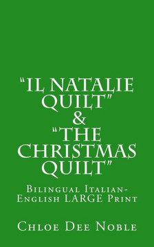 ""Il Natalie Quilt"" & ""The Christmas Quilt"" Bilingual Italian-English: Bilingual Italian-English Large Print - Large Print