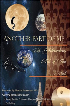 Another Part of Me - An Extraordinary Tale of Twin Souls: A Memoir