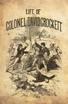 The Life Of Col. David Crockett, Written By Himself.