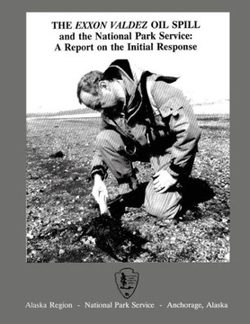 The Exxon Valdez Oil Spill and the National Park Service: A Report on the Initial Response