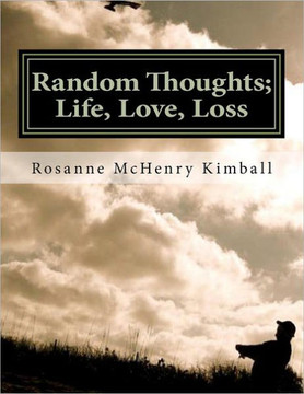 Random Thoughts; Life, Love, Loss: Formal Verse Poetry For The Informal Person