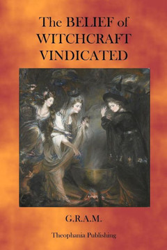 The Belief of Witchcraft Vindicated