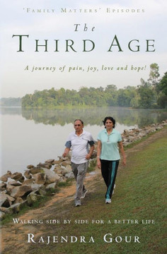 The Third Age: A journey of pain, joy, love and hope!