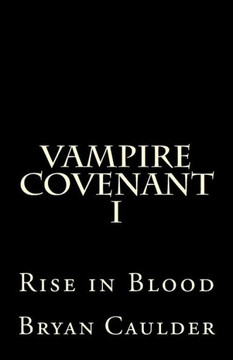 Vampire Covenant I: Rise in Blood