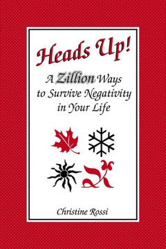Heads Up!: A Zillion Ways to Survive Negativity in Your Life