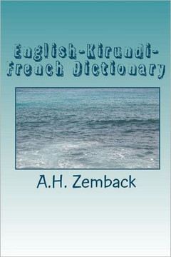 English-Kirundi-French Dictionary: Kirundi-English-French English-Kirundi-French Dictionary: Kirundi-English-French