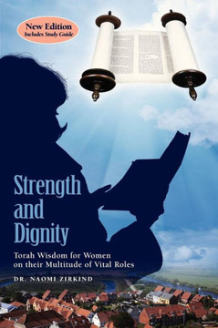Strength and Dignity with Study Guide: Torah Wisdom for Women on their Multitude of Vital Roles