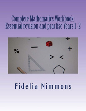 Complete Mathematics Workbook: Essential revision and practise Years 1 -2: with answers