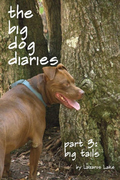 Big Tails: The Big Dog Diaries Part 3