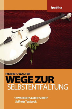 Wege zur Selbstentfaltung: Handbuch zur Lebensberatung