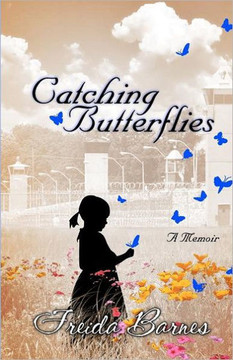 Catching Butterflies: A Memoir
