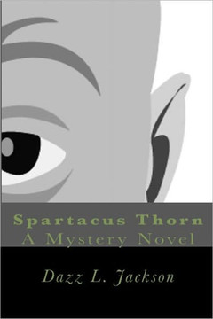 Spartacus Thorn: A Mystery Novel