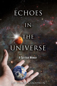 Echoes In The Universe: A Spiritual Memoir