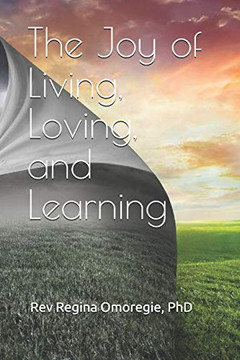 The Joy of Living, Loving, and Learning