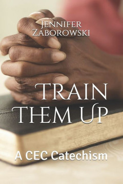 Train Them Up : A Cec Catechism
