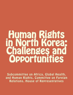 Human Rights in North Korea: Challenges and Opportunities