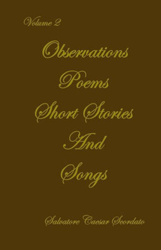 Observations, Poems, Short Stories & Songs: Volume 2