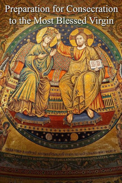 Preparation for Consecration to the Most Blessed Virgin