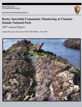 Rocky Intertidal Community Monitoring at Channel Islands National Park: 2007 Annual Report