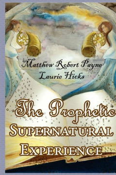 The Prophetic Supernatural Experience